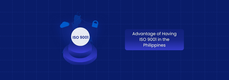 Advantages of Having ISO 9001 Certification in the Philippines