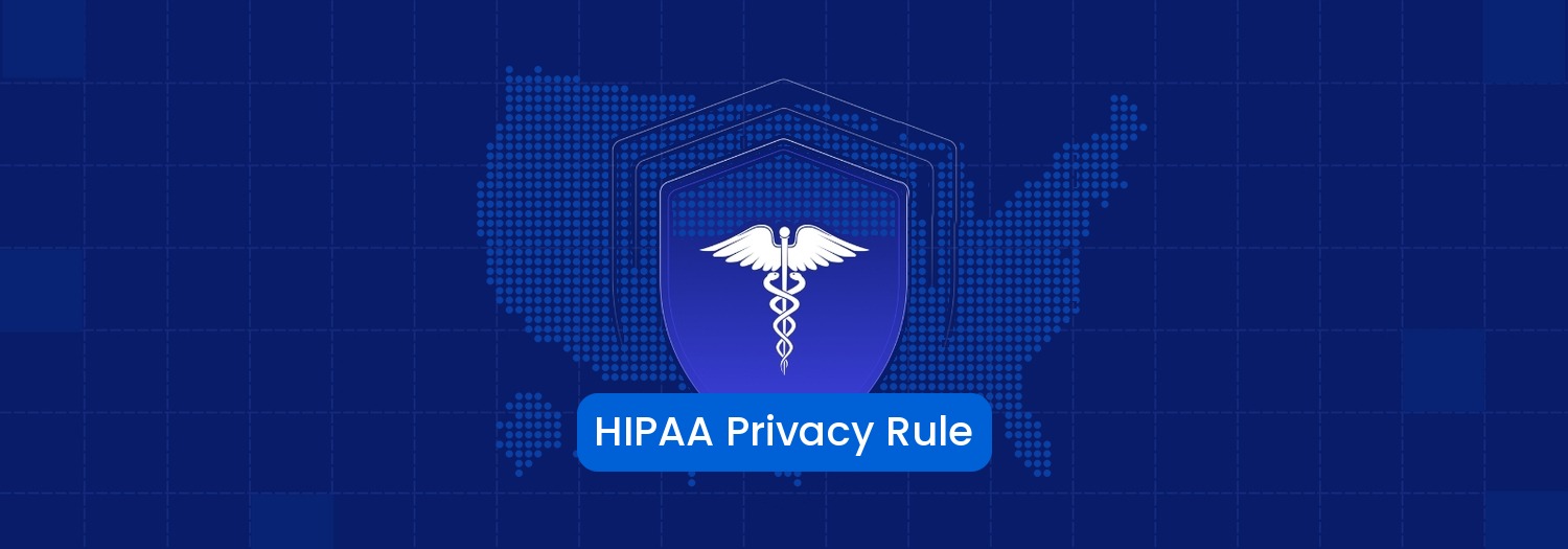 HIPAA Privacy Rule: Requirements & Compliance