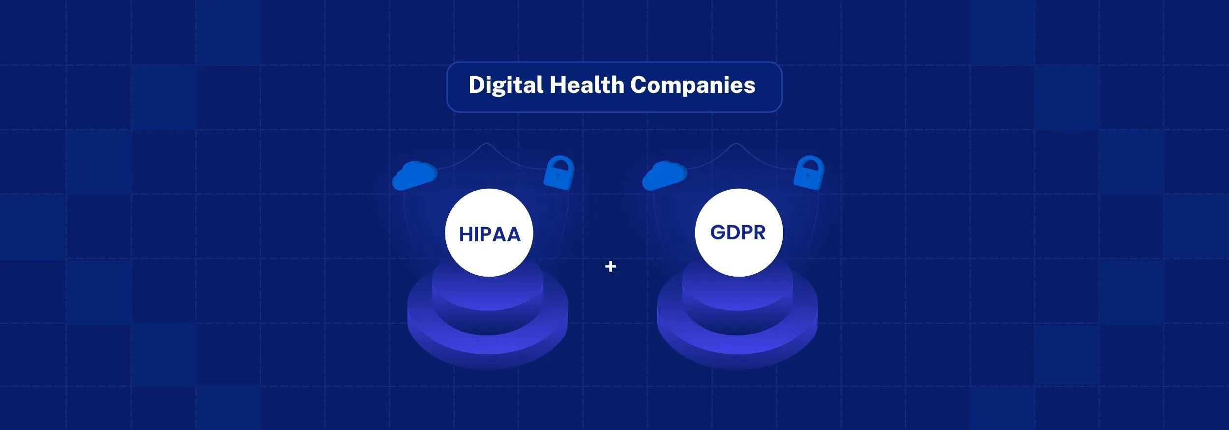 HIPAA vs GDPR for Digital Health Companies Explained in Detail