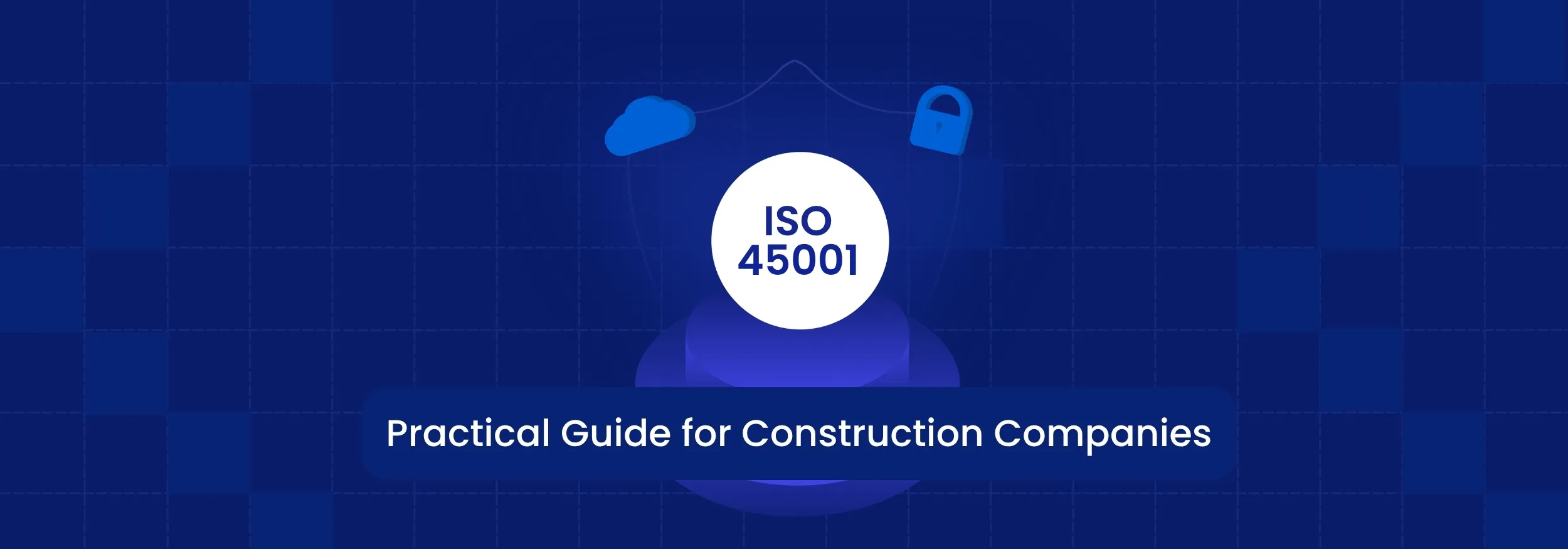 ISO 45001 Implementation Guide for Construction Companies in India