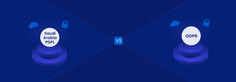 Saudi Arabia PDPL vs GDPR: Key Differences Businesses Should Know Saudi Arabia PDPL vs GDPR: Key Differences Businesses Should Know