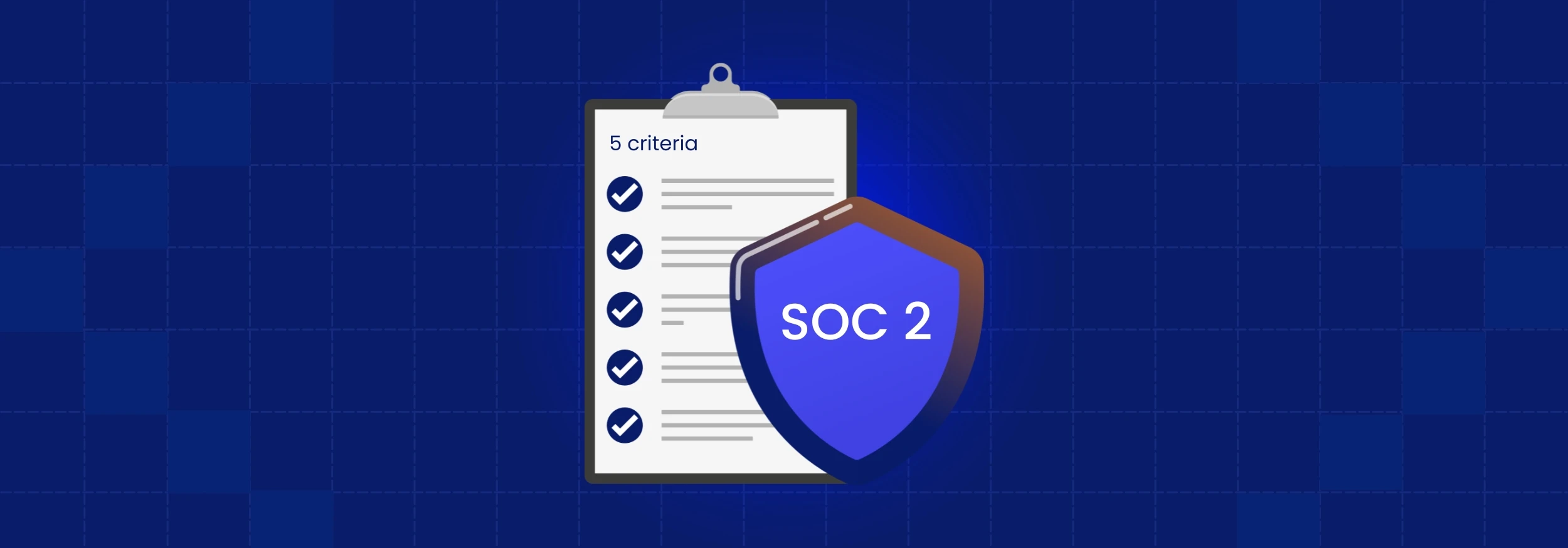 What Are the 5 SOC 2 Criteria? A Complete Guide