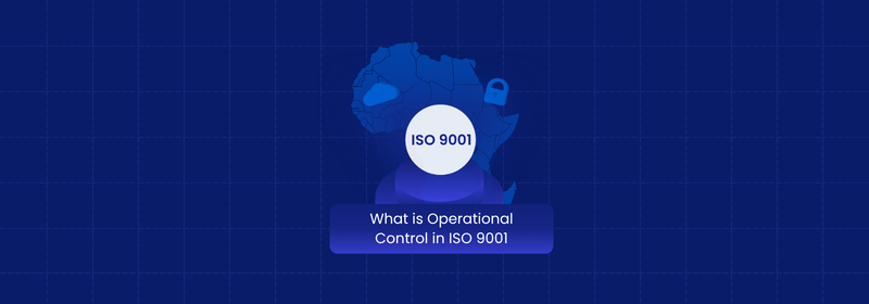 What Is Operational Control in ISO 9001? Clause 8.1: Requirements